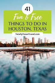 41 free things to do in houston