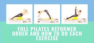 full pilates reformer order and how to