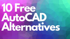 10 free autocad alternatives