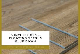 vinyl floors floating versus glue