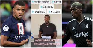 Paul Pogba's brother threatens to reveal 'explosive' information about him  and Mbappe
