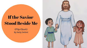 If The Savior Stood Beside Me Flip Chart By Sally Deford
