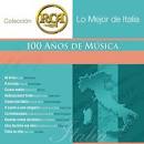 Lo Mejor de Italia: Coleccion RCA 100 Anos de Musica
