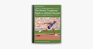 This book will show you the way and put you on a path toward reaching your ultimate potential. The Mental Toughness Guide To Athletic Success On Apple Books