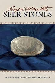 Joseph Smiths Seer Stones By Michael Hubbard Mackay