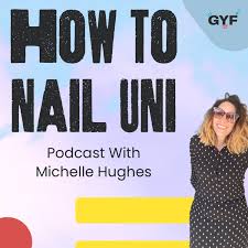 The How to Nail Uni Podcast