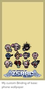 Wall2mob is your best source of beautiful smartphone wallpapers. The Binding Of A Isaac Rebirth My Custom Binding Of Isaac Phone Wallpaper Phone Meme On Me Me