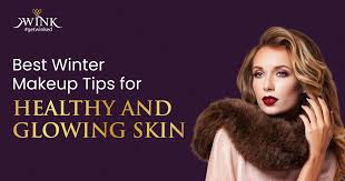 best winter makeup tips for healthy and