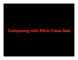 Composing With Pitch Class Sets