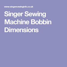 Singer Sewing Machine Bobbin Dimensions Sewing Machines