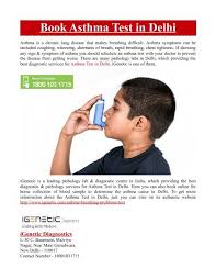 Your doctor will also consider the results of your physical exam and diagnostic tests. Book Asthma Test In Delhi