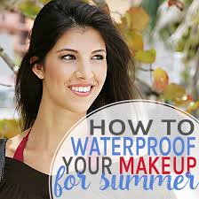 how to waterproof your makeup for