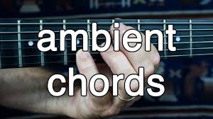 How To Play Ambient Guitar 2 Voicing Chords For Ambient Swells