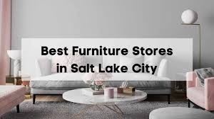 best furniture s in salt lake city
