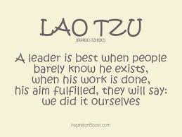Enjoy these amazing lao tzu quotes on life, love, happiness and much more. Lao Tzu On The Best Leader Developingsuperleaders