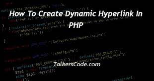 how to create dynamic hyperlink in php
