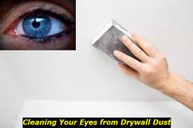 Drywall Dust In Eyes Here S How To