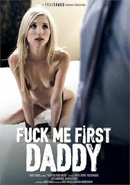 Fuck Me First Daddy | Pure Taboo | Unlimited Streaming at Adult DVD Empire  Unlimited