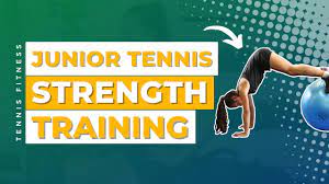 junior tennis strength training you