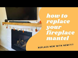 How To Replace Your Fireplace Mantel