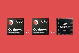 Qualcomm Snapdragon 855 Vs Snapdragon 845 Vs Kirin 980