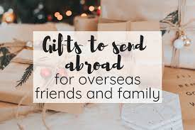 gifts to send abroad for overseas