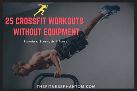 25 crossfit workouts without equipment