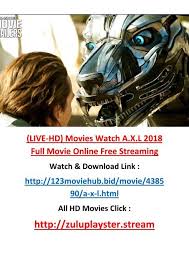 Unless you're just going to list every movie listed for a particular year on imdb, you'll never get them all. Full Watch A X L 2018 Full Movie Online Streaming Hd 1080 Axl