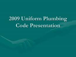 2009 Uniform Plumbing Code Presentation Ppt Video Online