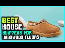 House Shoes For Hardwood Floors