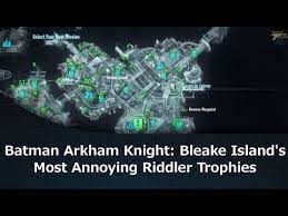 There are a grand total of 243 riddle trophies in the game and to get all 243 of them, you need to spend a lot of time solving puzzles, revisiting some old. Batman Arkham Knight Bleake Island S Most Annoying Riddler Trophies Batman Arkham Knight Arkham Knight Batman Arkham