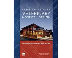 Practical Guide To Veterinary Hospital Design From