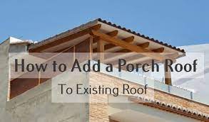 A Porch Roof To An Existing Roof