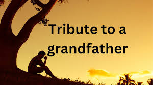 best emotional tribute to a grandfather