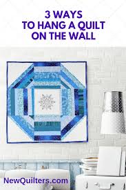 3 Ways To Hang A Quilt On The Wall