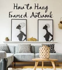 How to hang a gallery wall without all the hassle. How To Hang Framed Artwork And Pictures On Walls Dengarden