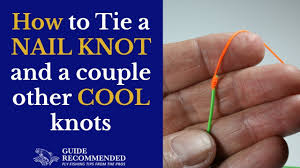how to tie a nail knot and more you