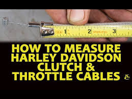 How To Properly Measure Harley Davidson Clutch Throttle Cables