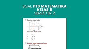 Rpp mtk k13 revisi kelas 6 semester 2 klik disini. Soal Pts Matematika Kelas 6 Semester 2 Dan Kunci Jawaban Katulis