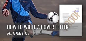 How To Write A Football Cover Letter To Accompany Your Football Cv