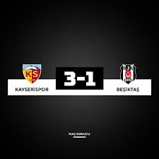 Beşiktaş - Kayserispor:3 Beşiktaş:1 (Maç Sonucu) | Fac