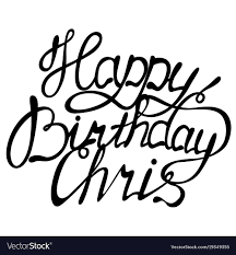 happy birthday chris name lettering