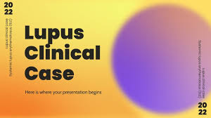 lupus clinical case google slides
