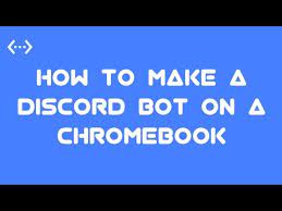 Bots will also get all the. How To Make A Discord Bot On A Chrome Book Youtube