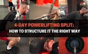 4 day powerlifting split how to