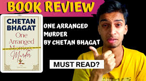 But, hareesh has chosen not to wait that long. One Arranged Murder By Chetan Bhagat Book Review