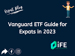 vanguard etf guide for expats in 2023