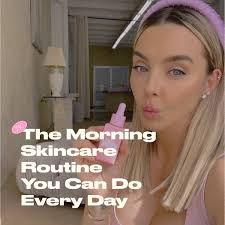everyday morning skincare routine the