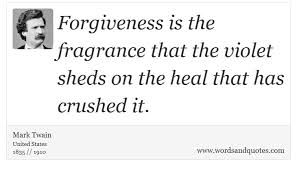 His broad range of life experiences, the people the following categorized quotes prove this point. On Pardon Forgiveness Is The Fragrance That The Violet Sh