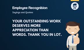 You have influenced my life in such a positive way words cannot express my appreciation. 74 Best Employee Recognition Sayings And Quotes